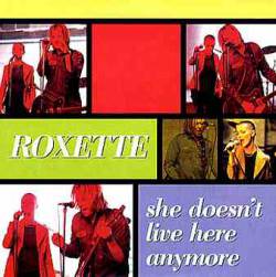 Roxette : She Doesn't Live Here Anymore